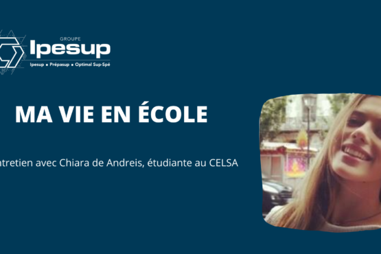 Ma vie en école – Entretien avec Chiara de Andreis, étudiante au CELSA, passée par la prépa d’IPESUP